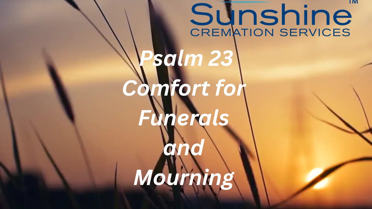Psalm 23 KJV — Comfort for Funerals and Mourning Sunshine Cremation