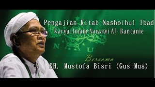 Gus Mus - Pengajian Nasoihul Ibad Bag.1