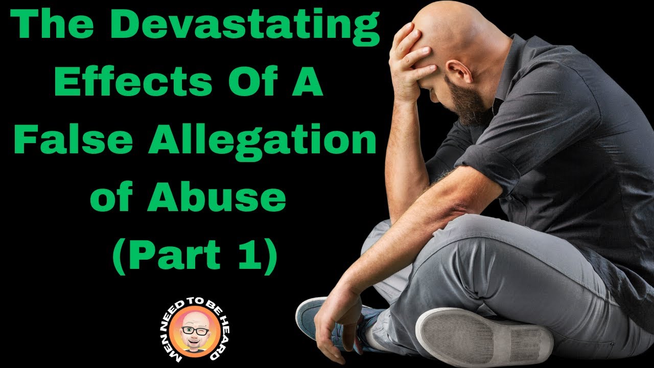 The Devastating Effects of a False Allegation of DV or SA (Part 1 ...