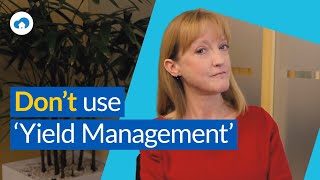 'Yield Management' for hotels is outdated. Here's why.