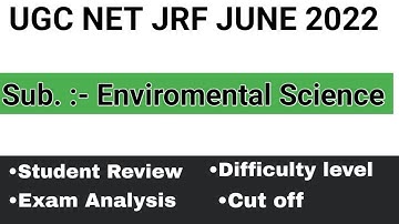 UGC NET JUNE 2022 Exam Analysis & Review for ENVIRONMENTAL SCIENCE |UGC NET June 2022 cut off