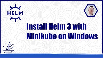 Install Helm 3 with Minikube on Windows 10
