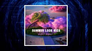 Kkush x Brinna S - Summer Look Nice (Audio Video)