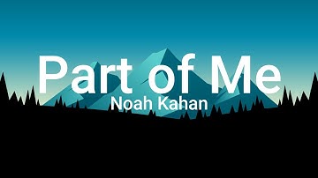 Noah Kahan - Part Of Me (Lyrics)