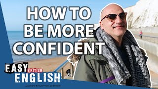 Brits On Being MORE CONFIDENT | Easy English 109