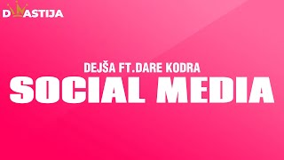 DEJŠA X DARE KODRA -  SOCIAL MEDIA (OFFICIAL VIDEO)