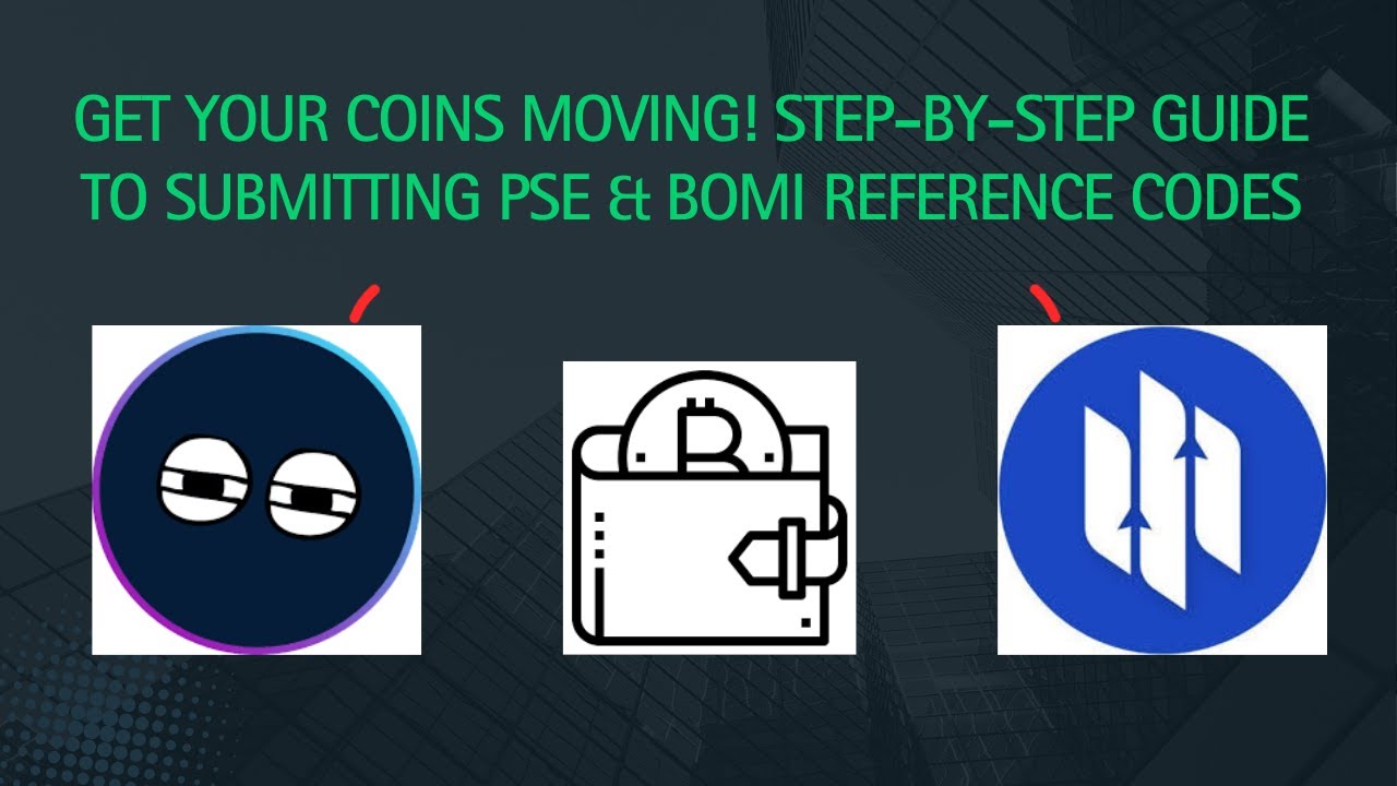 Transfer Your Coins with Confidence ꟾ PSE & BOMI Reference Code Submission Explained