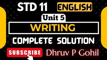 Std 11 | English | Unit 5 | Read 1 | Writing | complete solution | Dhruv P Gohil