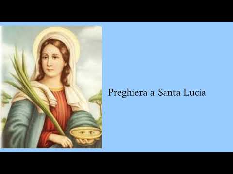 Preghiera A Santa Lucia Per Ottenere Una Grazia Youtube