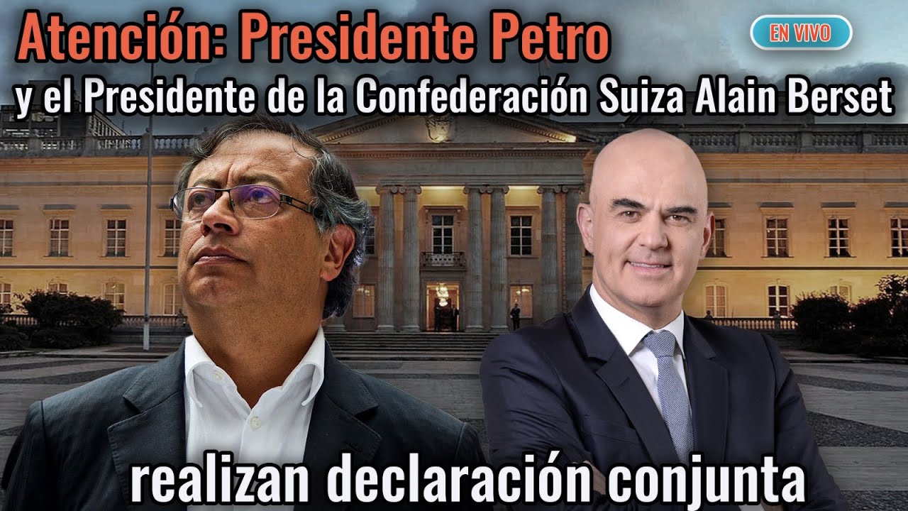 Atención: Petro y el Presidente de la Confederación Suiza Alain Berset  realizan declaración conjunta - YouTube