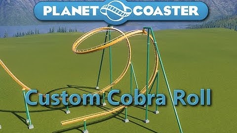 Planet Coaster - Custom Cobra Roll Remade - Tutorial