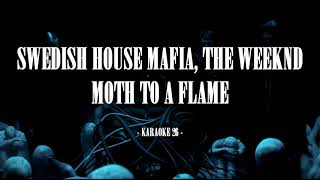 Swedish House Mafia, The Weeknd - Moth To A Flame - Karaoke (26) [Instrumental]