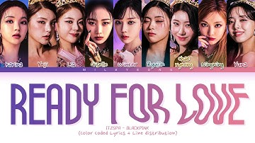 How would ITZSPA/ AETZY sing ‘READY FOR LOVE’ (BLACKPINK X PUBG) | Color Coded Lyrics