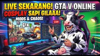 "🔴 LIVE: GTA V ONLINE MENEGANGKAN! COSPLAY SAPI GILA KELILING LOS SANTOS! 🐮😂 (MODS &amp; CHAOS)
