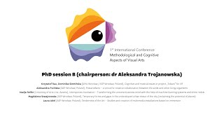 PhD session B (chairperson: dr Aleksandra Trojanowska)