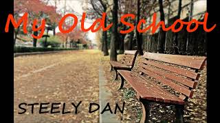 My Old School ~ Steely Dan