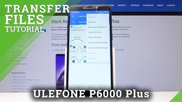 How to Transfer Data Files on ULEFONE P6000 Plus - Move Data