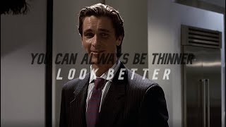 You Can Always Be Thinner L O O K B E T T E R