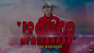 MC Kokinho - Louco Apaixonado (Street Vídeo) Love Song 2022