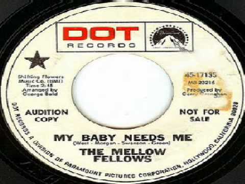 Mellow Fellows - My Baby Needs Me