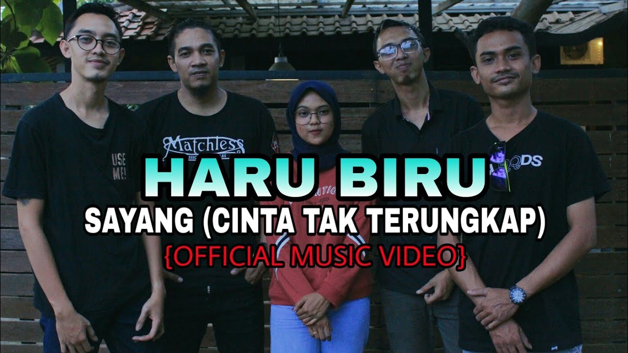 HARU BIRU ~ SAYANG (CINTA TAK TERUNGKAP) Official Music Video