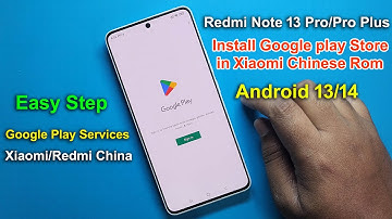 Redmi Note 13 Pro MIUI 14 Install Google Play Store | Redmi China Rom/Google Play Service On | 2024