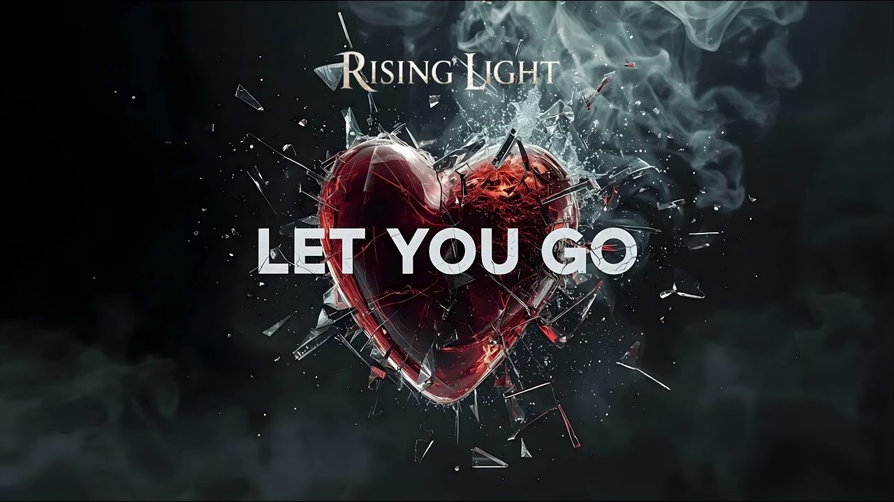 Rising Light - Let You Go 