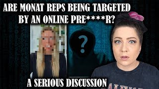 A Serious Discussion: Are Monat Reps being targeted by an online Pre****r?