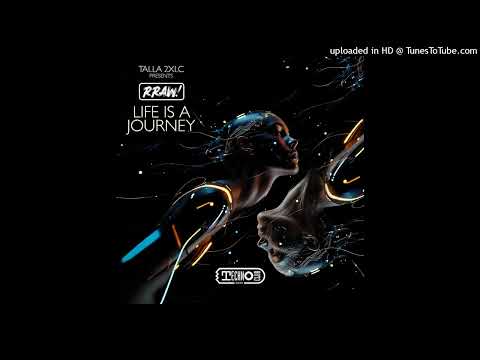 Talla 2XLC presents RRAW! - Life Is A Journey (Extended Mix)
