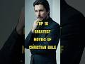 Top 10 Christian Bale Movies | Christian Bale Oscar Winning Performances 🤯