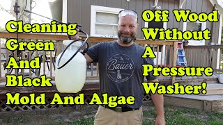 Cleaning Black And Green Algae And Mold Off Wood With Out A Pressure Washer screenshot 4