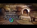 The Life of Jesus in Virtual Reality - Story 7, The Birth of John the Baptist (360° Version)