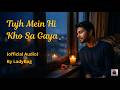 Tujh Mein Hi Kho Sa Gaya (Official Audio) | Hindi Romantic Song 2026 | Lady Bug