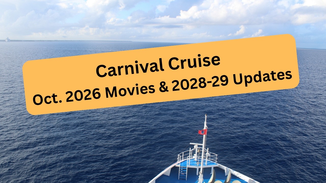 Carnival Cruise October 2026 Movies and 2028-2029 Cruise Update!