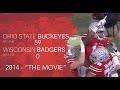 Ohio State vs. Wisconsin (2014) "The Movie"