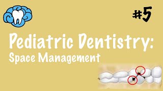 Pediatric Dentistry | Space Management | INBDE, ADAT