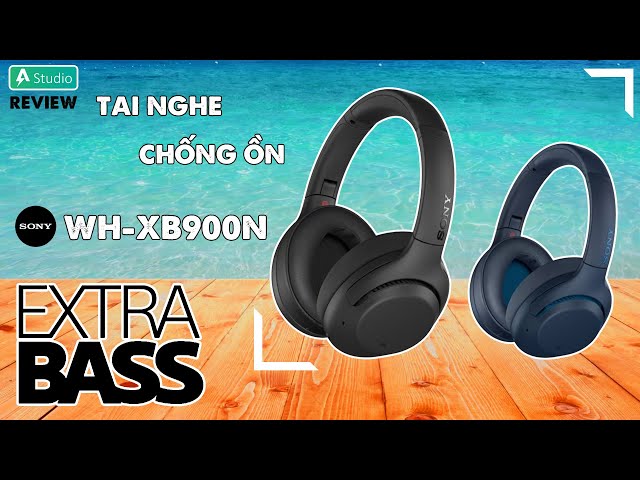 5 ưu điểm nổi trội của Tai nghe chống ồn Sony WH-XB900N