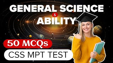 CSS MPT Preparation 2025 | CSS General Science & Ability MCQs ( Part 1)