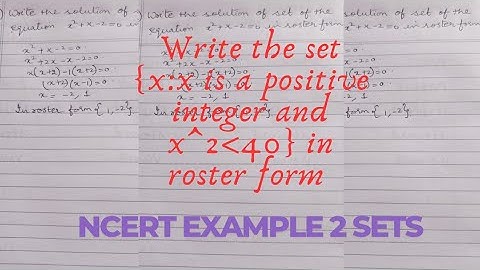 Write the set {x: x is a positive integer and x^2 is less than 40} in roster form| Ncert example 2