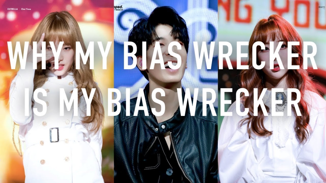 WHY MY BIAS WRECKER IS MY BIAS WRECKER YouTube