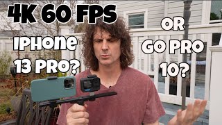 Iphone 13 Pro vs. Go Pro Hero 10 - 4K 60 fps