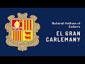 National Anthem of Andorra - El gran Carlemany (1921 - Present)