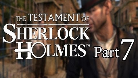 The Testament of Sherlock Holmes Walkthrough - Part 7 Westgate Jail