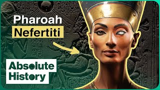 Was Nefertiti Actually A Pharaoh of Ancient Egypt? | Nefertiti's Daughters | Absolute History