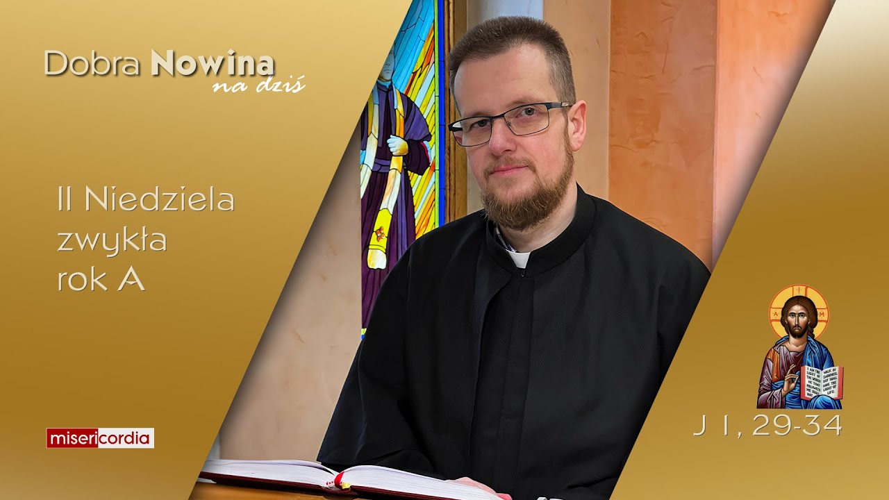 Dobra Nowina na dziś | 18 stycznia - II Niedziela zwykła (rok A)