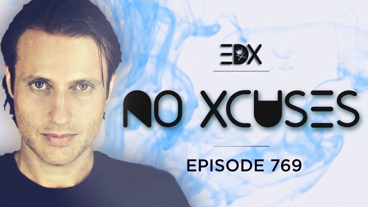 EDX - No Xcuses Episode 769