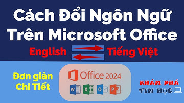 Cách đổi ngôn ngữ trên Microsoft Office - English sang Việt Nam