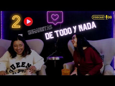 Komadritas Ep. 2 - De todo y nada