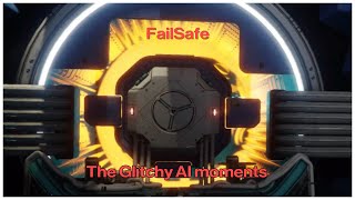 Failsafe the Glitchy AI moments