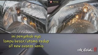 cara ngecek lampu utama/besar mobil redup|all new avanza xenia